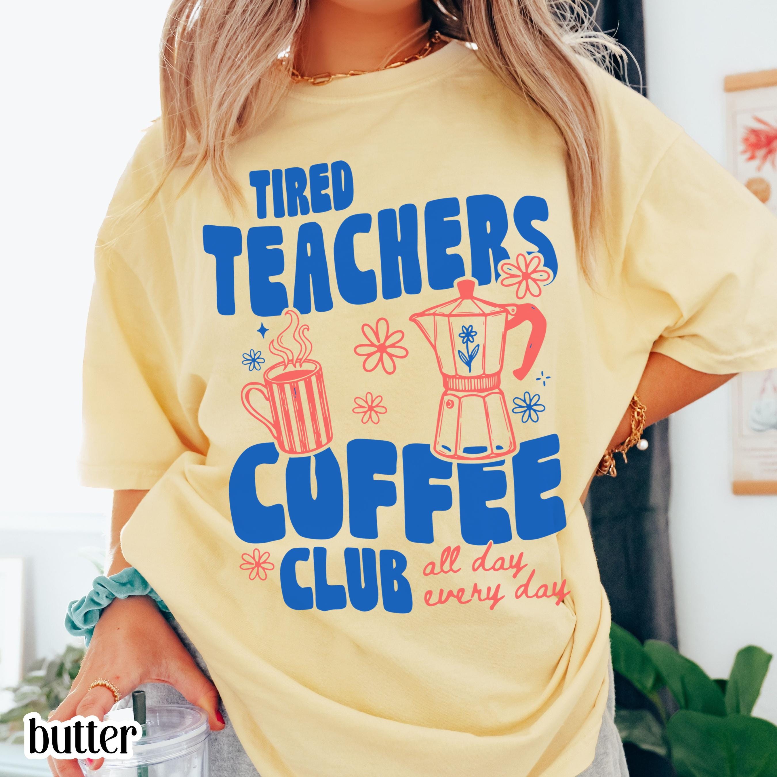 Tired Teachers Coffee Club Comfort Colors Retro Coffee Lover Kindergarten Classroom First Grade Teacher Back School (1)