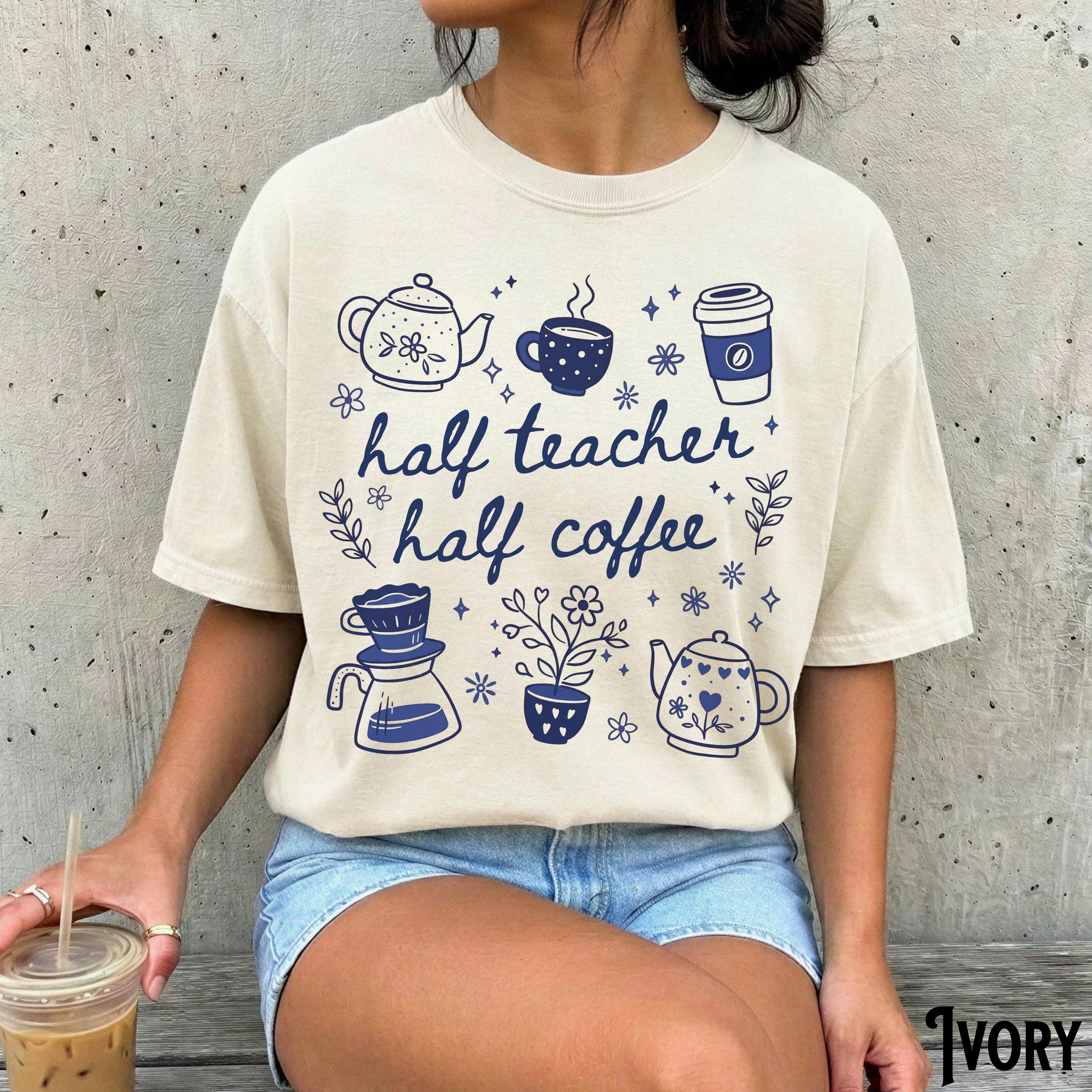 Half Teacher Half Coffee Comfort Colors Back School Coffee Lover Retro Tee Teaching Teacher Appreciation (2)