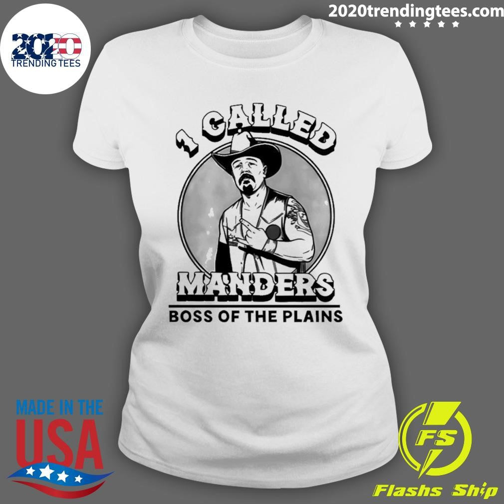 1 Called Manders Boss Of The Plains Shirt