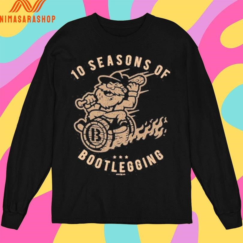 10 Seasons Of Bootlegging Shirts