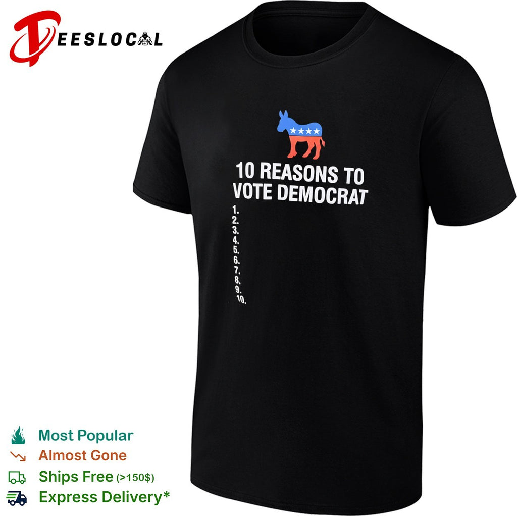 10 reasons to vote Democrat donkey party logo shirt