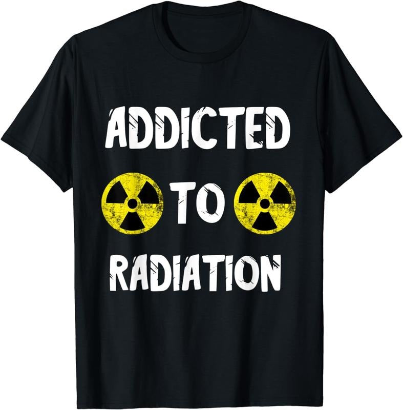 [100% Cotton] Addicted To Radiation Nuclear Fallout Symbol Radiology MRI T-Shirt Hoodie, Sweatshirt | PrintMintTees.com