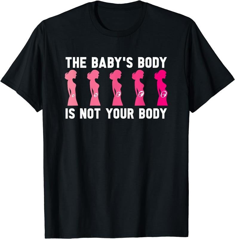 [100% Cotton] Anti Abortion Pro Life - The Baby's Body Is Not Your Body T-Shirt Black Hoodie Sweatshirt | PrintMintTees.com