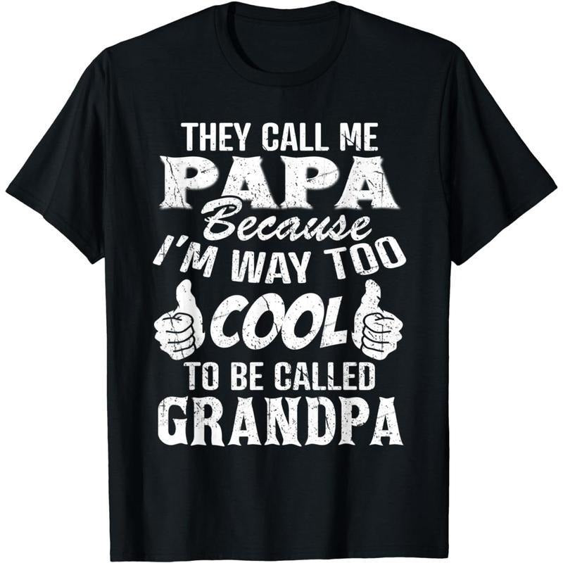 [100% Cotton] Cotton Short Sleeve They Call Me Papa Too Cool To Be Called Grandpa Gift For Men T-Shirt for Men Women...