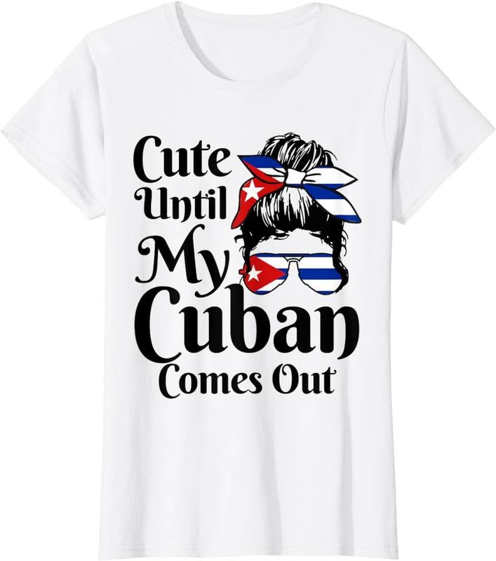 [100% Cotton] Cute Until My Cuban Comes Out Cuba Flag Girl Funny T-Shirt Hoodie Sweatshirt | PrintMintTees.com