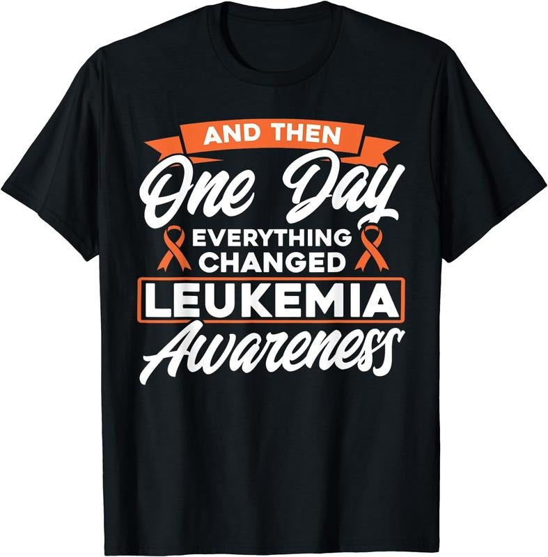 [100% Cotton] Everything Changed Leukemia Awareness T-Shirt Hoodie Sweatshirt | PrintMintTees.com