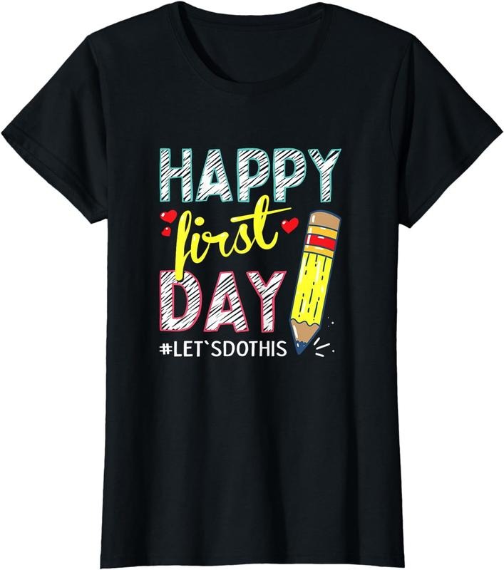 [100% Cotton] Happy First Day Let's Do This Welcome Back To School T-Shirt Hoodie Sweatshirt | PrintMintTees.com