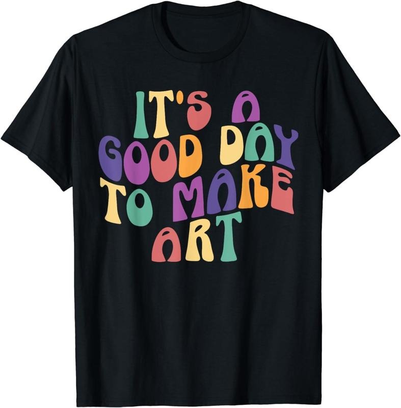 [100% Cotton] It's A Good Day To Make Some Art Artists Arts Teacher T-Shirt Hoodie Sweatshirt | PrintMintTees.com