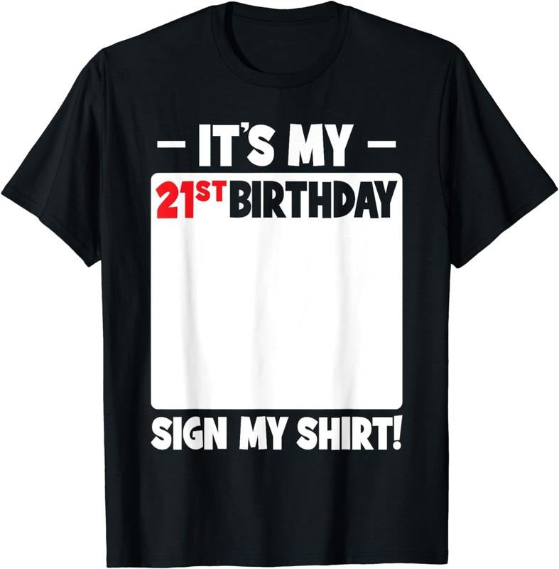 [100% Cotton] It's My 21st Birthday 21 Years Old Birthday Party Sign My T-Shirt Hoodie Sweatshirt | PrintMintTees.com