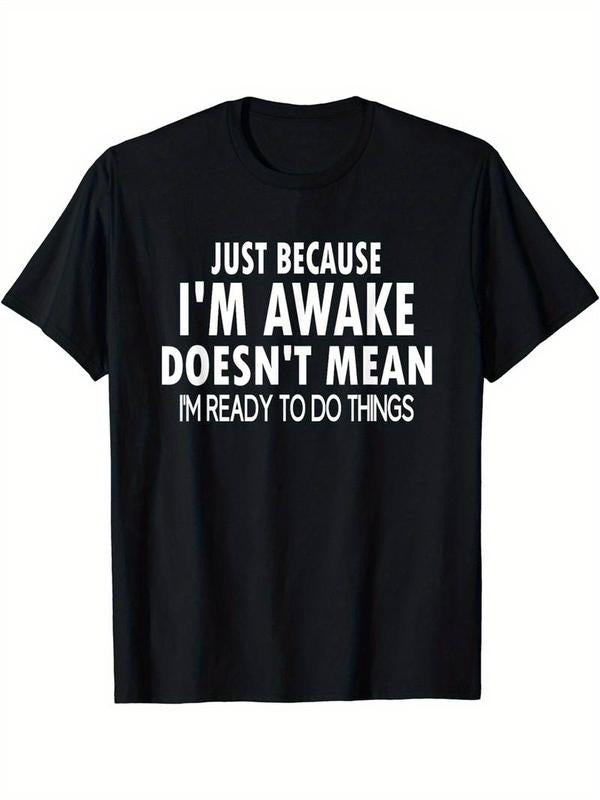 [100% Cotton] Just Because I'm Awake Print T Shirt, Tees for Men, Casual Short Sleeve T-shirt for Summer Hoodie Sweatshirt