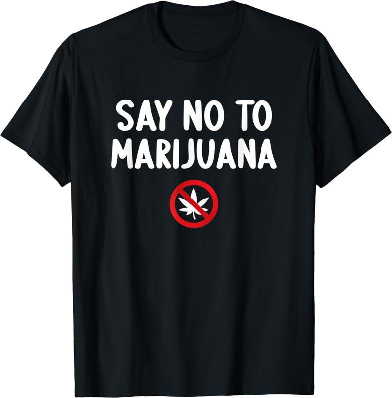 [100% Cotton] Say no to marijuana T-Shirt Hoodie Sweatshirt | PrintMintTees.com
