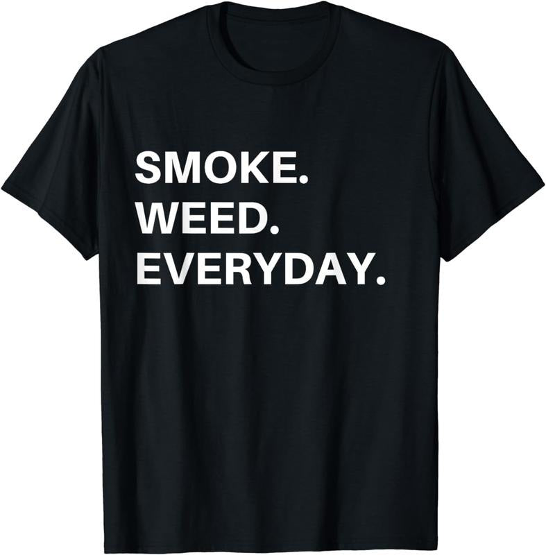 [100% Cotton] Smoke Weed Everyday T-Shirt for Pot Smokers and THC Users T-Shirt Hoodie Sweatshirt | PrintMintTees.com