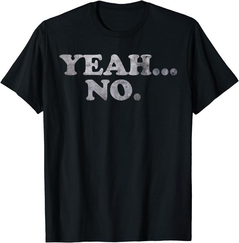 [100% Cotton] Yeah... No Distressed Shirt - Funny Saying "Yeah... No" T-Shirt Hoodie Sweatshirt | PrintMintTees.com