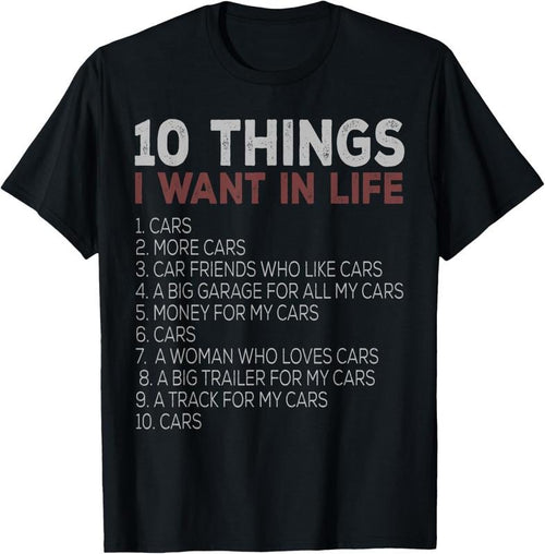 100% Cotton 10 Things I Want In My Life Cars More Cars car t shirts T-Shirt Hoodie, Sweatshirt | PrintMintTees.com