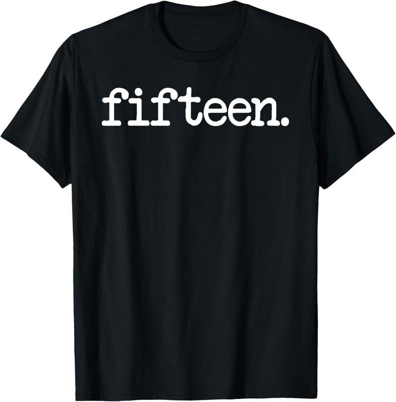 100% Cotton 15 Years Old "fifteen." - 15th Birthday Gift T-Shirt T-Shirt Hoodie Sweatshirt | PrintMintTees.com