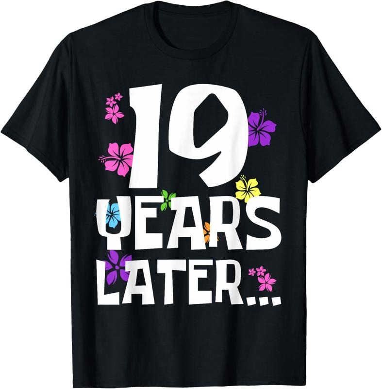100% Cotton 19 year Old Birthday Gifts Boy Girls 19 Years Later Eighteen T-Shirt Hoodie Sweatshirt | PrintMintTees.com