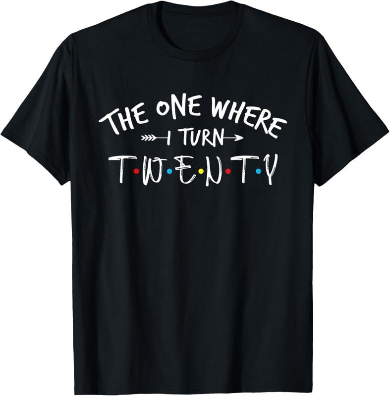 100% Cotton 20 Years Old 20th Birthday The One Where I Turn Twenty T-Shirt Hoodie, Sweatshirt | PrintMintTees.com
