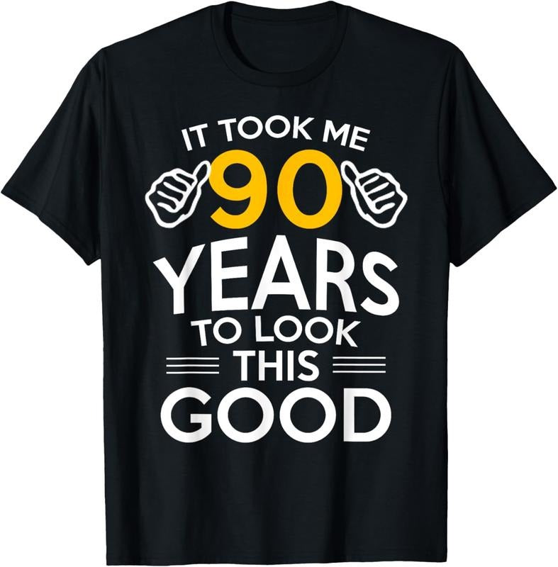 100% Cotton 90th Birthday Gift, Took Me 90 Years - 90 Year Old T-Shirt T-Shirt Hoodie Sweatshirt | PrintMintTees.com