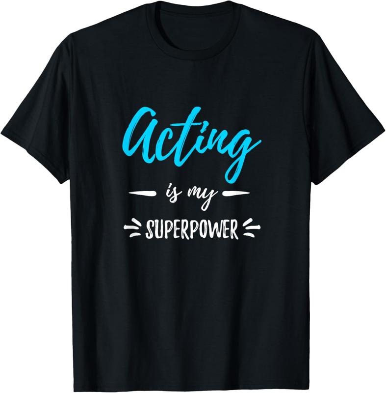 100% Cotton Acting Is My Superpower Funny Actor Actress T-Shirts, Hoodie, Sweatshirt