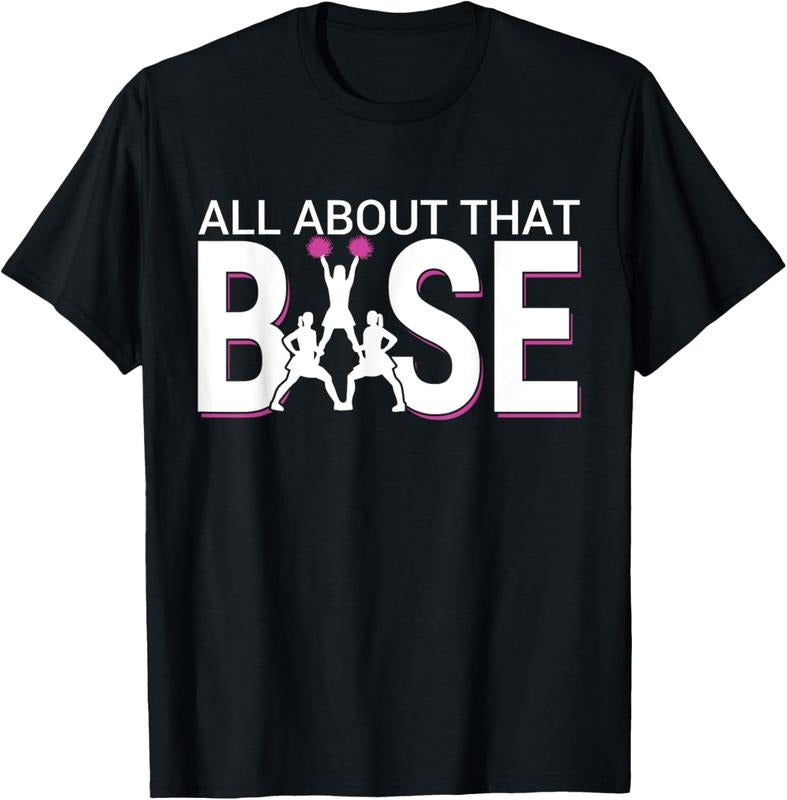 100% Cotton All About That Base - Funny Cheerleading Cheer Short Sleeve T-Shirt Hoodie Sweatshirt | PrintMintTees.com