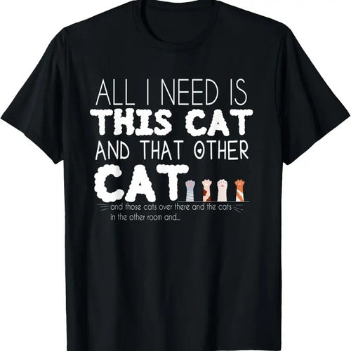 100% Cotton All I need is this cat and that other cat T-Shirt Hoodie Sweatshirt | PrintMintTees.com