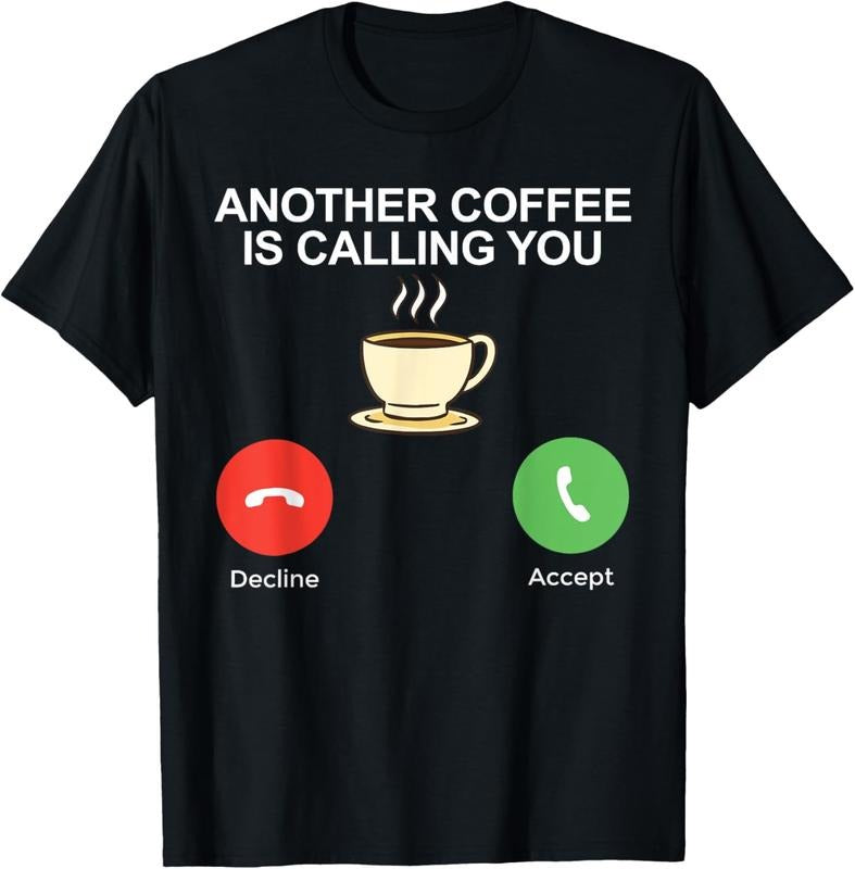 100% Cotton Another Coffee is calling you Coffee Lover T-Shirt Hoodie Sweatshirt | PrintMintTees.com