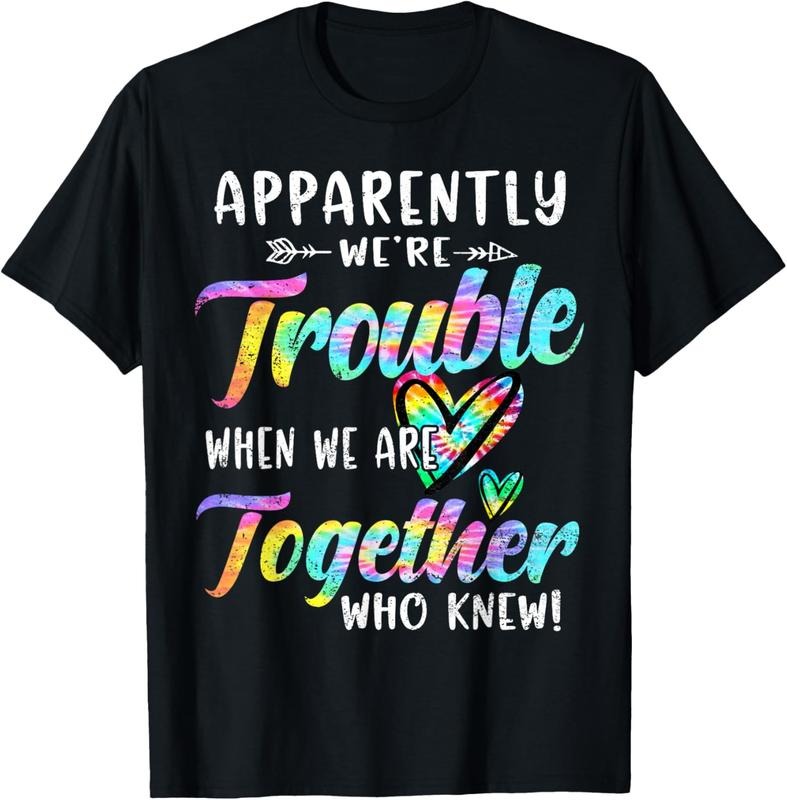 100% Cotton Apparently We're Trouble When We are Together Bestie Tie Dye T-Shirt Hoodie, Sweatshirt | PrintMintTees.com