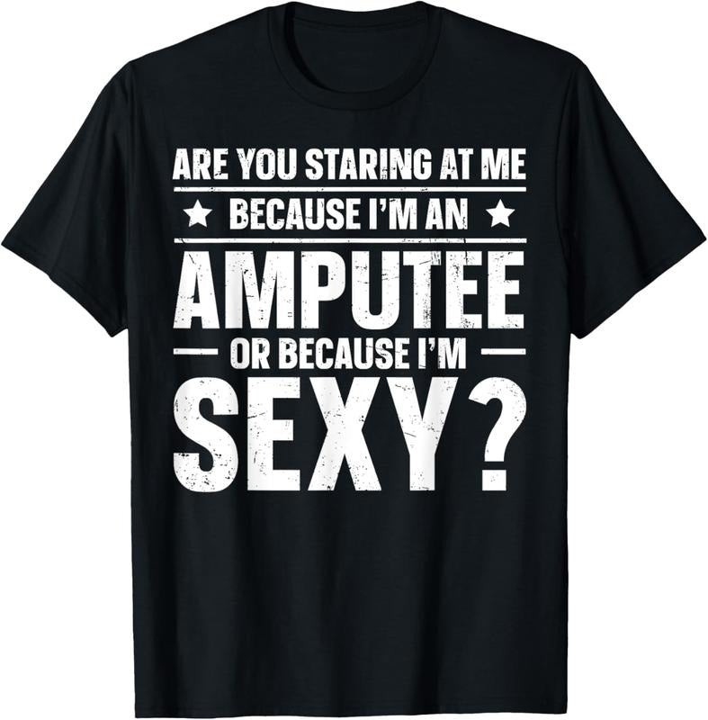 100% Cotton Are You Staring Me Because I'M Amputee T-Shirts, Hoodie, Sweatshirt