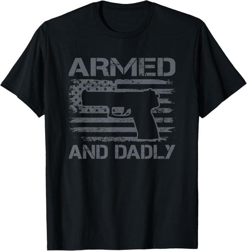 100% Cotton Armed And Dadly - Funny Mens Fathers Day Pro Gun Owner Dad T-Shirt Hoodie Sweatshirt | PrintMintTees.com