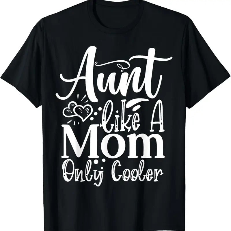 100% Cotton Aunt Like Mom Only Cooler Family Sister Aunt T-Shirts, Hoodie, Sweatshirt