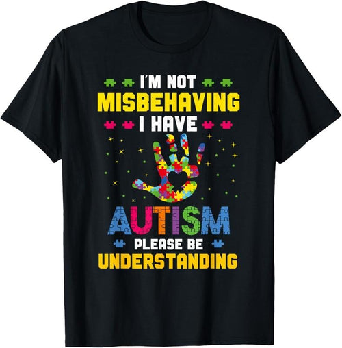 100% Cotton Autism Awareness I'm Not Misbehaving I Have Autism T-Shirt Hoodie Sweatshirt | PrintMintTees.com