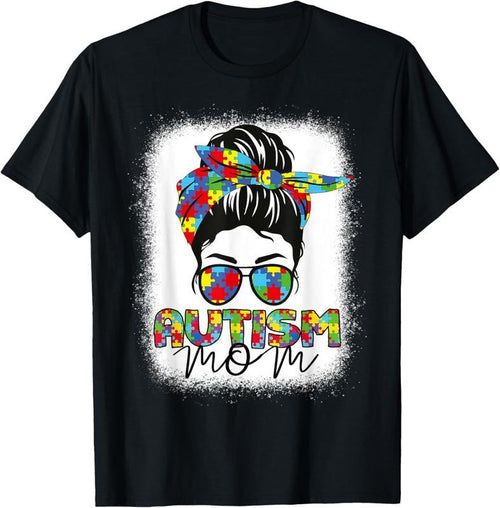 100% Cotton Autism Mom Life Messy Bun Bleached Mothers Day Autism Mom T-Shirt Hoodie, Sweatshirt | PrintMintTees.com