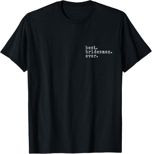 100% Cotton Awesome Best. Bridesman. Ever. Funny Meme Gift T-Shirt Hoodie Sweatshirt | PrintMintTees.com