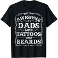 100% Cotton Awesome Dads Have Tattoos And Beards Funny Father's Day 2025 T-Shirt