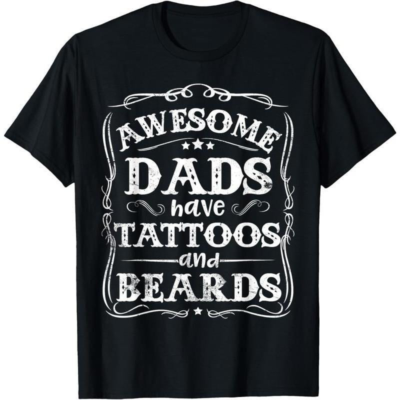 100% Cotton Awesome Dads Have Tattoos And Beards Funny Father's Day 2025 T-Shirt