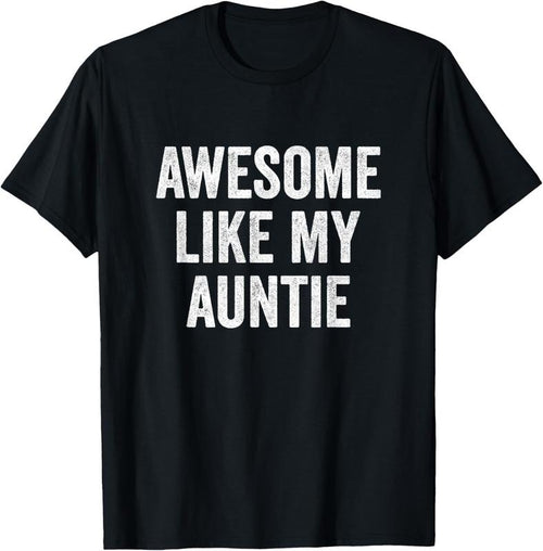 100% Cotton Awesome Like My Auntie - Funny Niece Nephew T-Shirt Hoodie, Sweatshirt | PrintMintTees.com