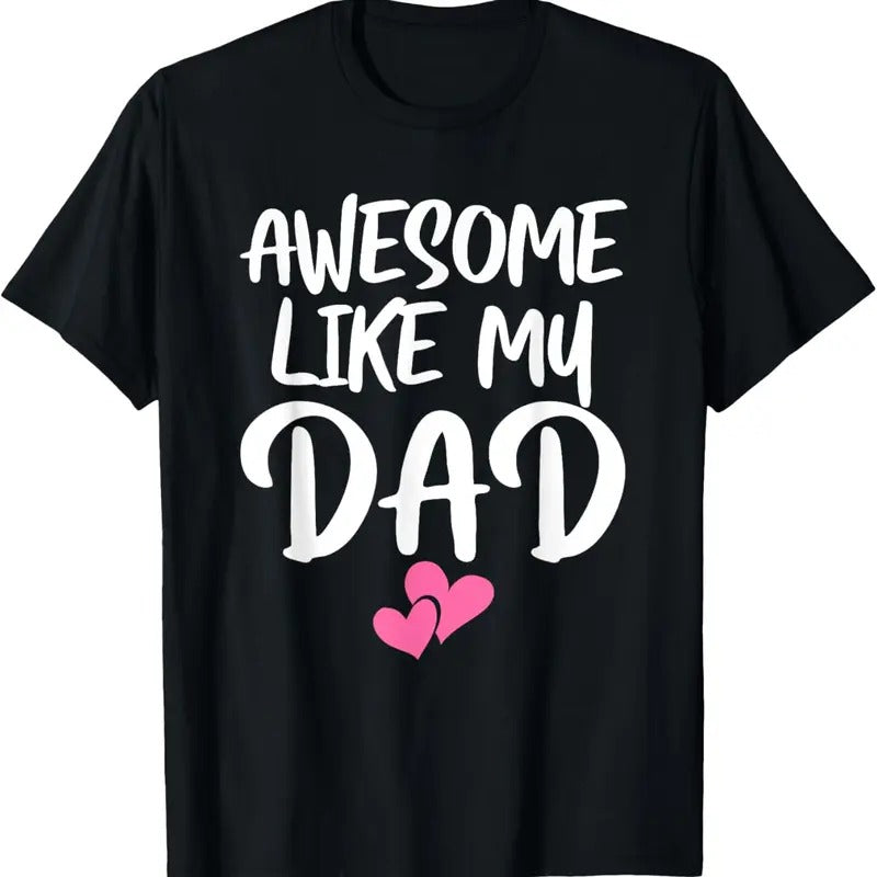100% Cotton Awesome Like My Dad Shirt Daughter Dad Son Matching T-Shirts, Hoodie, Sweatshirt