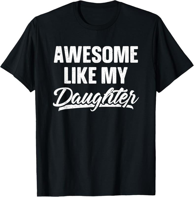 100% Cotton Awesome Like My Daughter Dad Gift Funny Father's Day T-Shirt Hoodie, Sweatshirt | PrintMintTees.com
