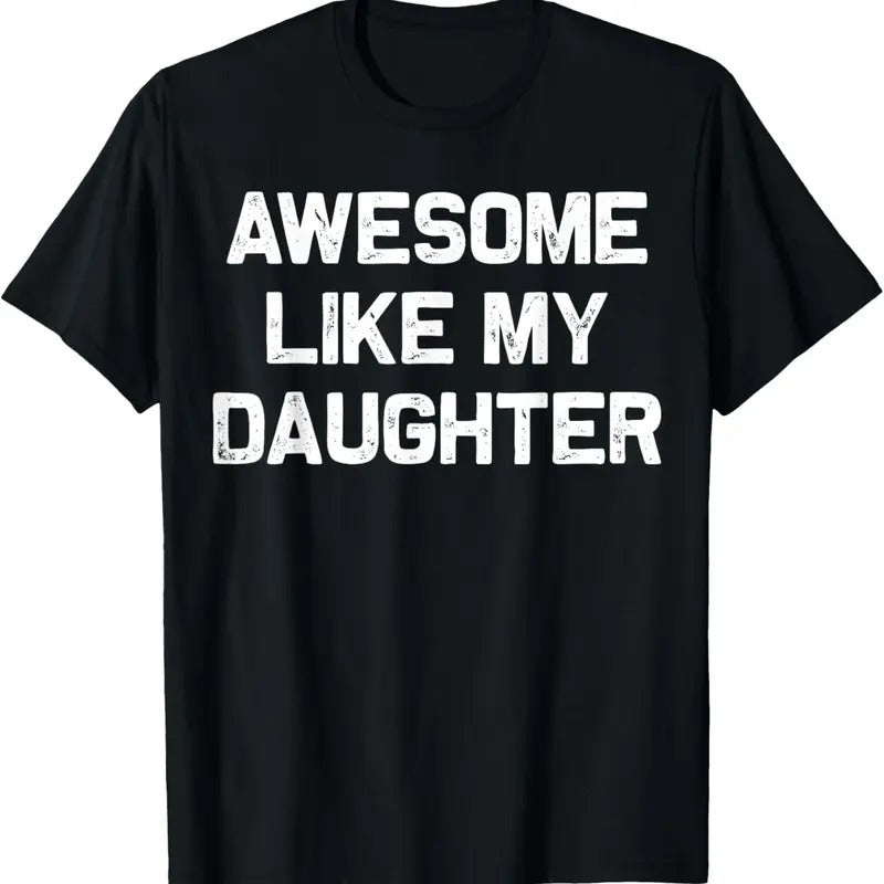 100% Cotton Awesome Like My Daughter Gifts Men Funny Fathers Day Dad T-Shirt Hoodie, Sweatshirt | PrintMintTees.com