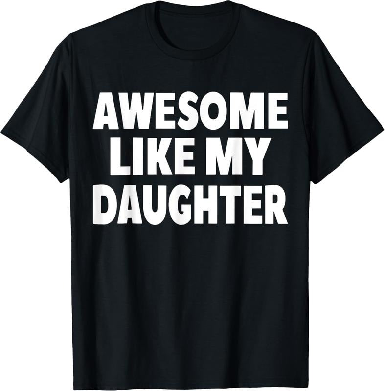 100% Cotton Awesome Like My Daughter Gifts Men Funny Fathers Day Dad T-Shirtstyle{n002}2 T-Shirts, Hoodie, Sweatshirt