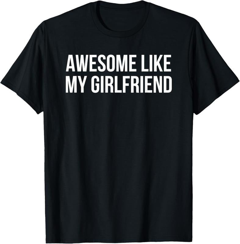 100% Cotton Awesome Like My Girlfriend T-Shirt Hoodie Sweatshirt | PrintMintTees.com
