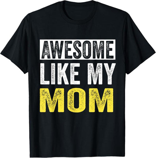 100% Cotton Awesome Like My Mom daughter Mother's Day T-Shirt Hoodie, Sweatshirt | PrintMintTees.com