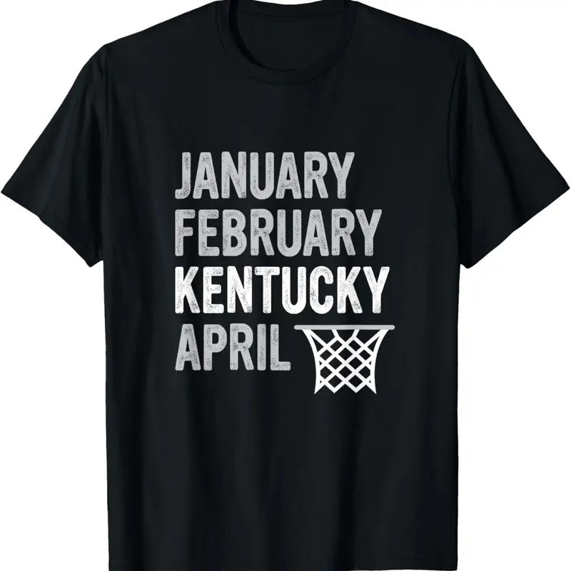 100% Cotton Basketball Fan - January February Kentucky April T-Shirt Hoodie Sweatshirt | PrintMintTees.com