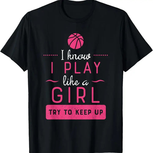 100% Cotton Basketball Shirt -Girls Basketball Gift- Play Like a Girl T-Shirt Hoodie, Sweatshirt | PrintMintTees.com