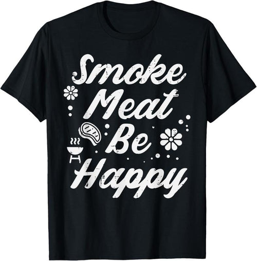 100% Cotton Bbq Grill Meat Be Happy Funny Barbecue Grill Women  Men T-Shirt Hoodie, Sweatshirt | PrintMintTees.com