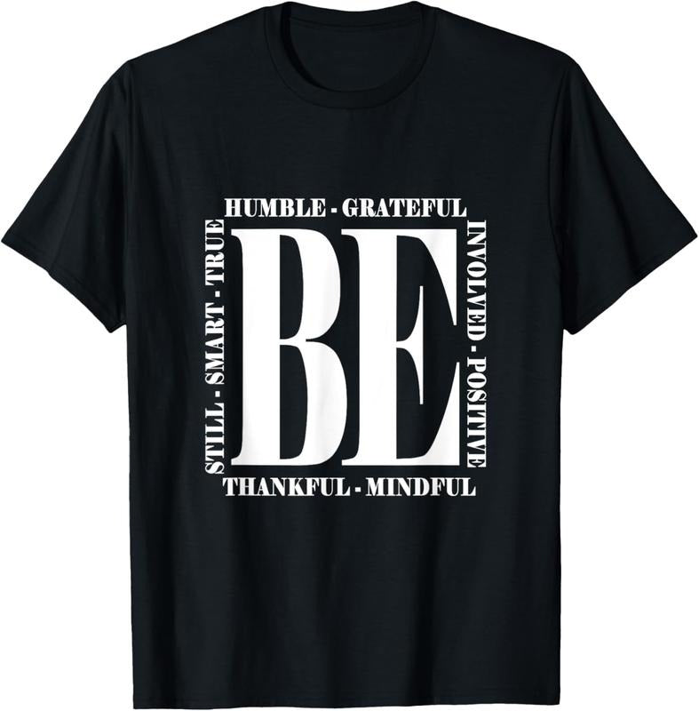 100% Cotton Be Humble Be Positive Inspirational Quote Classic T-Shirts, Hoodie, Sweatshirt