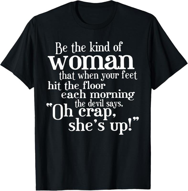 100% Cotton Be Kind Woman That When Your Feet Hit Floor T-Shirts, Hoodie, Sweatshirt