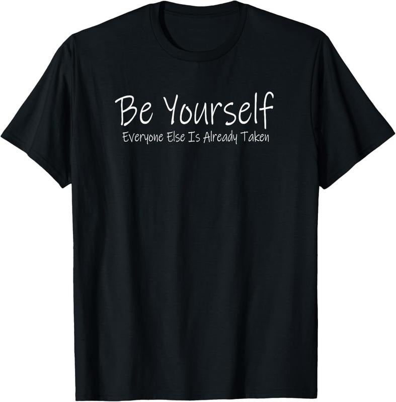 100% Cotton Be Yourself Everyone Else Is Already Taken T-Shirts, Hoodie, Sweatshirt