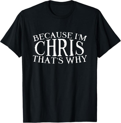 100% Cotton Because I'm Chris That's Why Personalized idea Name Chris T-Shirt Hoodie, Sweatshirt | PrintMintTees.com