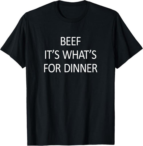 100% Cotton Beef - It's What's For Dinner - T-Shirt Hoodie Sweatshirt | PrintMintTees.com